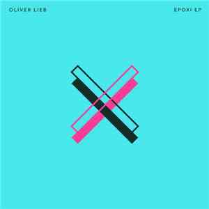 Oliver Lieb - Epoxi EP mp3 album