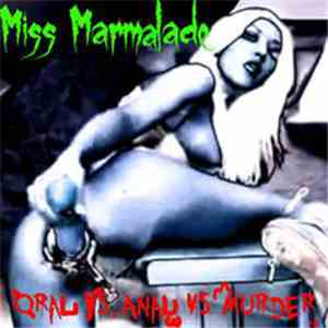 Oral VS Anal VS Murder - Miss Marmalade mp3 album