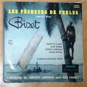 Orchestre Des Concerts Lamoureux, Jean Fournet, Pierrette Alarie, René Bianco, Leopold Simoneau, Xavier Depraz, Elisabeth Brasseur Choir, Georges Bizet - Les Pêcheur De Perles mp3 album