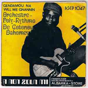 Orchestre Poly-Rythmo De Cotonou Dahomey - Gendamou Na Wili We Gnannin mp3 album