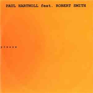 Paul Hartnoll Feat. Robert Smith - Please mp3 album
