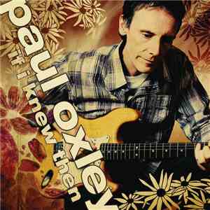 Paul Oxley - If I Knew Then mp3 album
