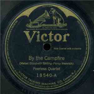 Peerless Quartet / Charles Hart - Elliott Shaw - By The Campfire / I'm Forever Blowing Bubbles mp3 album