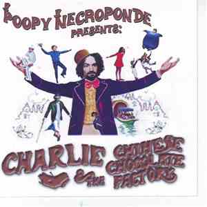 Poopy Necroponde - Charlie And The Chinese Chocolate Factory mp3 album