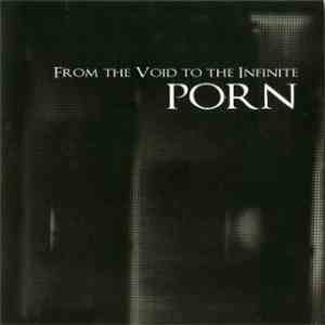 Porn - From The Void To The Infinite mp3 album