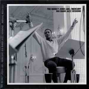 Quincy Jones - The Quincy Jones ABC/Mercury Big Band Jazz Sessions mp3 album