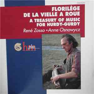 René Zosso ∗ Anne Osnowycz - Florilège De La Vielle A Roue (A Treasury Of Music For Hurdy-Gurdy) mp3 album