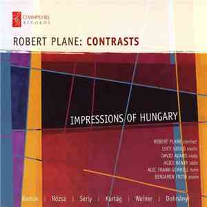 Robert Plane, Bartók, Rózsa, Serly, Kurtág, Weiner, Dohnànyi - Impressions Of Hungary mp3 album