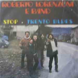 Roberto Lorenzoni E Band - Stop / Trento Blues mp3 album