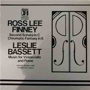 Ross Lee Finney, Leslie Bassett - Second Sonata In C, Chromatic Fantasy / Music For Violoncello And Piano mp3 album
