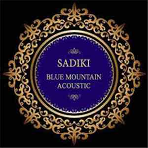 Sadiki - Blue Mountain Acoustic mp3 album