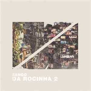 Sango - Da Rocinha 2 mp3 album