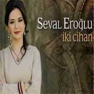 Seval Eroğlu - İki Cihan mp3 album