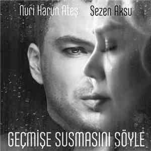 Sezen Aksu, Nuri Harun Ateş - Geçmişe Susmasını Söyle mp3 album