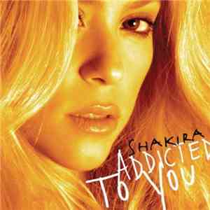 Shakira - Addicted To You mp3 album