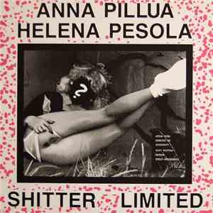 Shitter Limited - Anna Pillua Helena Pesola mp3 album