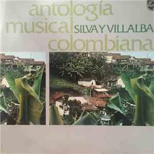 Silva Y Villalba - Antología Musical Colombiana mp3 album