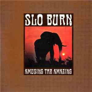 Slo Burn - Amusing The Amazing mp3 album