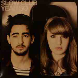 Slow Club  - Yeah So mp3 album
