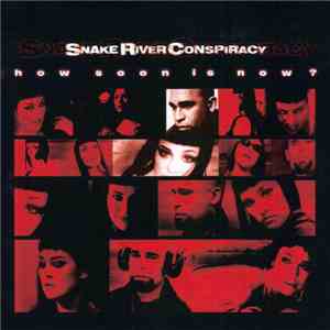 Snake River Conspiracy - How Soon Is Now? mp3 album