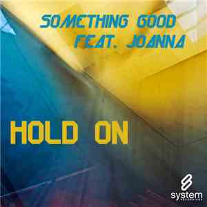 Something Good Feat. Joanna  - Hold On mp3 album