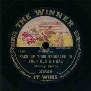 Stanley Kirkby / Cove And Thompson - Pack Up Your Troubles In Your Old Kit-Bag / The Monkey Parade mp3 album