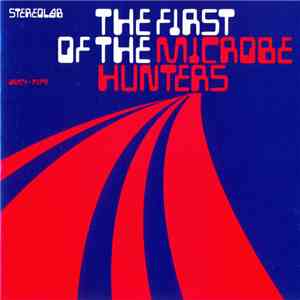 Stereolab - The First Of The Microbe Hunters mp3 album