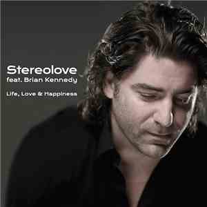 Stereolove Feat. Brian Kennedy - Life, Love & Happiness mp3 album