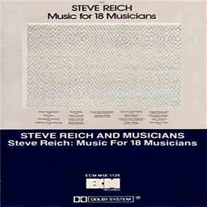 Steve Reich And Musicians / Steve Reich - Music For 18 Musicians mp3 album