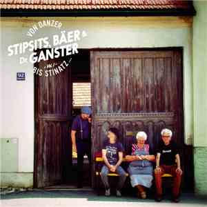 Stipsits,Bäer &Dr. Ganster - Von Danzer bis Stinatz mp3 album