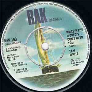 Tam White - What In The World's Come Over You mp3 album