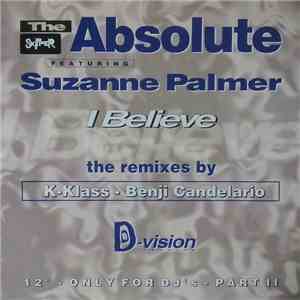 The Absolute Featuring Suzanne Palmer - I Believe (The Remixes By K-Klass - Benji Candelario) mp3 album
