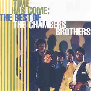 The Chambers Brothers - Time Has Come: The Best Of The Chambers Brothers mp3 album