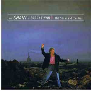 The Chant Of Barry Flynn - The Smile And The Kiss mp3 album