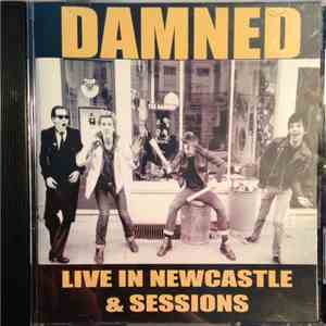 The Damned - Live In Newcastle & Sessions mp3 album