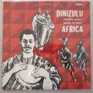 The Dinizulu African Dancers and Singers - Dinizulu Troupe Sings Songs Of West Africa mp3 album