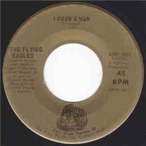 The Flying Eagles - I Know A Man / I've Crossed The Separation Line mp3 album