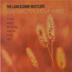 The Lancashire Hustlers - Sing Walter de la Mare mp3 album