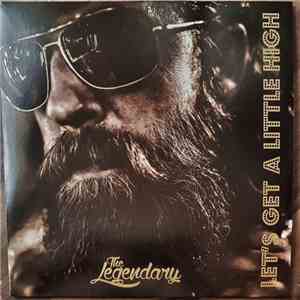 The Legendary - Let’s Get A Little High mp3 album