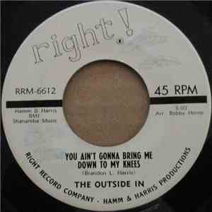 The Outside In - You Ain't Gonna Bring Me Down To My Knees / Sometimes I Don't Like Myself mp3 album