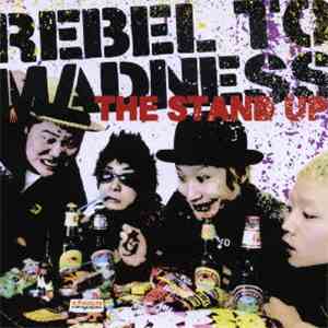 The Stand Up - Rebel To Madness mp3 album