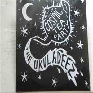 The Ukuladeez - Cosmic Tea Party mp3 album