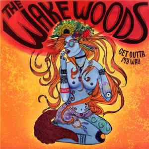 The Wake Woods - Get Outta My Way mp3 album