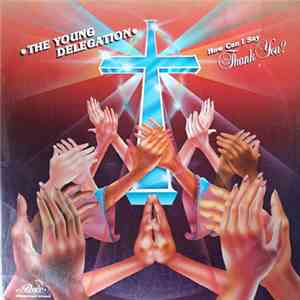 The Young Delegation - How Can I Say Thank You? mp3 album