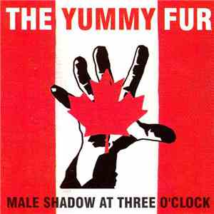 The Yummy Fur - Male Shadow At Three O'Clock mp3 album