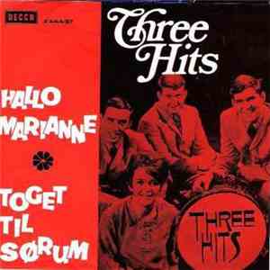 Three Hits  - Hallo Marianne / Toget Til Sørum mp3 album