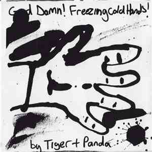 Tiger & Panda - God Damn! Freezing Cold Hands! mp3 album