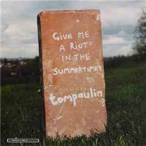 Tompaulin - Give Me A Riot In The Summertime mp3 album