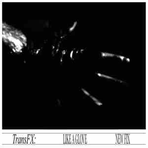 TransFX - Like A Glove / New Fix mp3 album