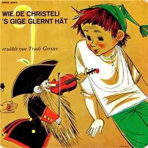 Trudi Gerster - Wie De Christeli 'S Gige Glernt Hät mp3 album
